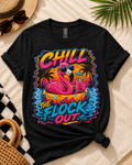 Chill the Flock Out T-Shirt